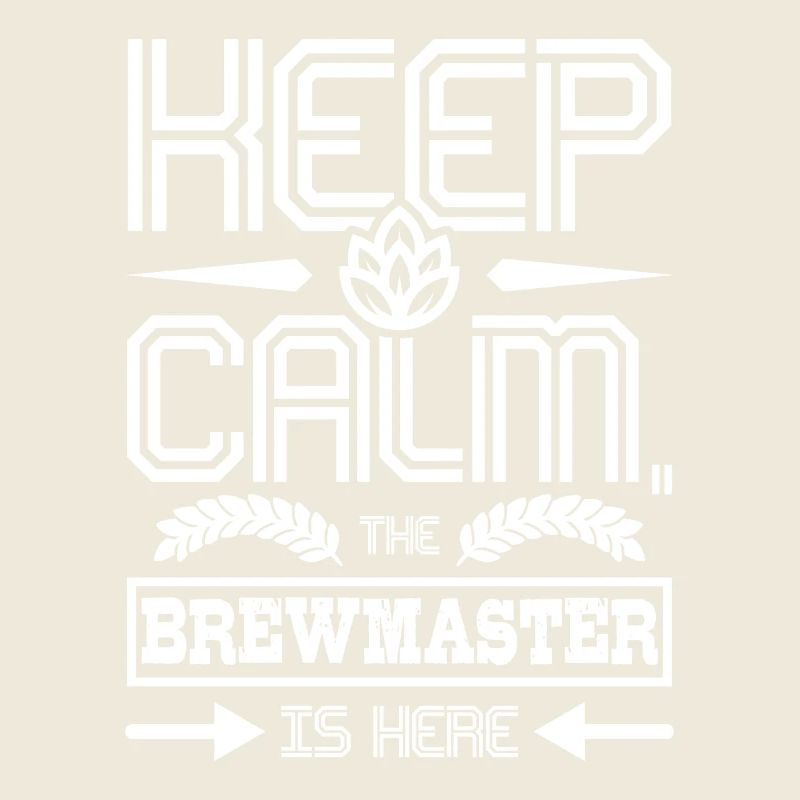 Keep calm the brewmaster is here