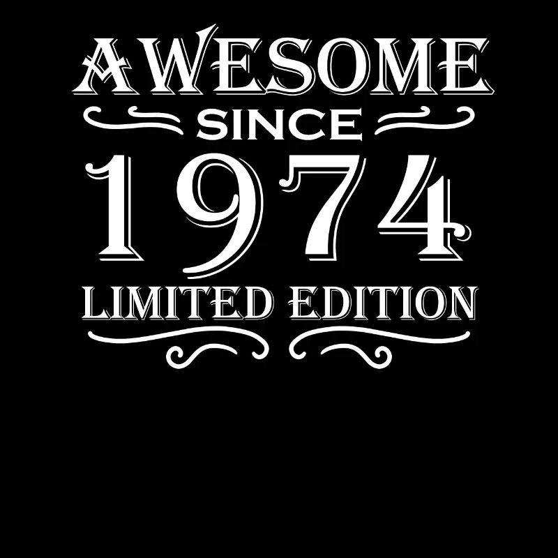 Fantastic since 1974 - born in 1974