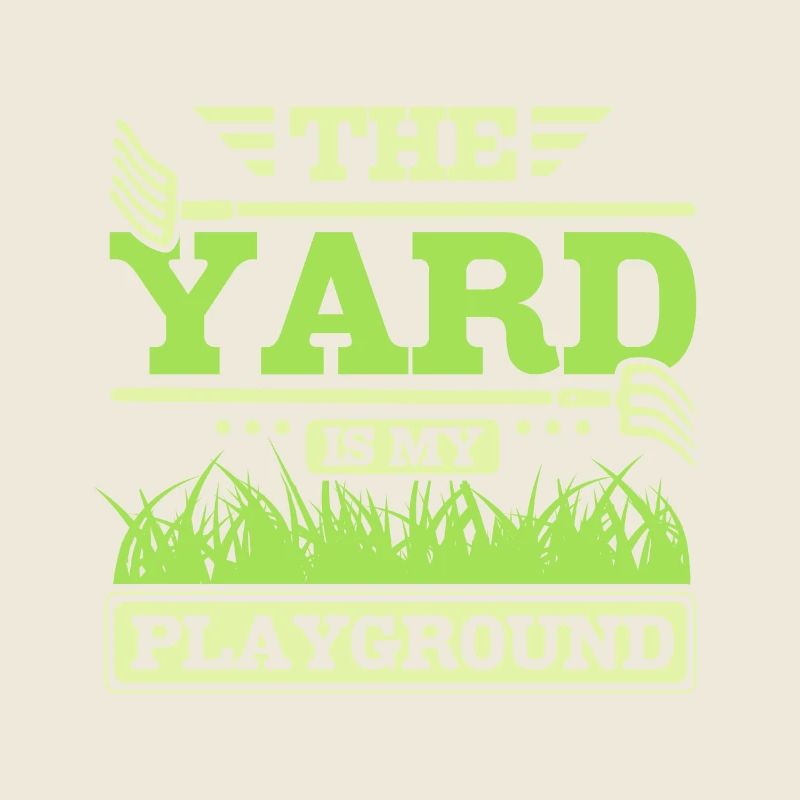 THe yard is my playground