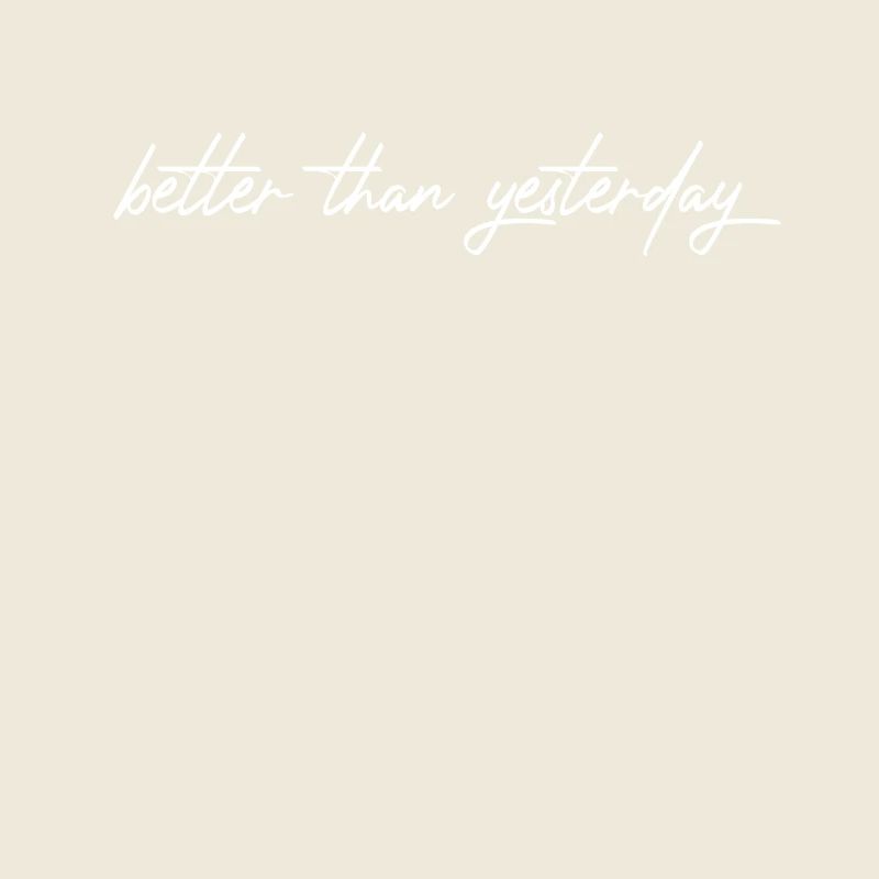 Better Than Yesterday Training Running Focus Success