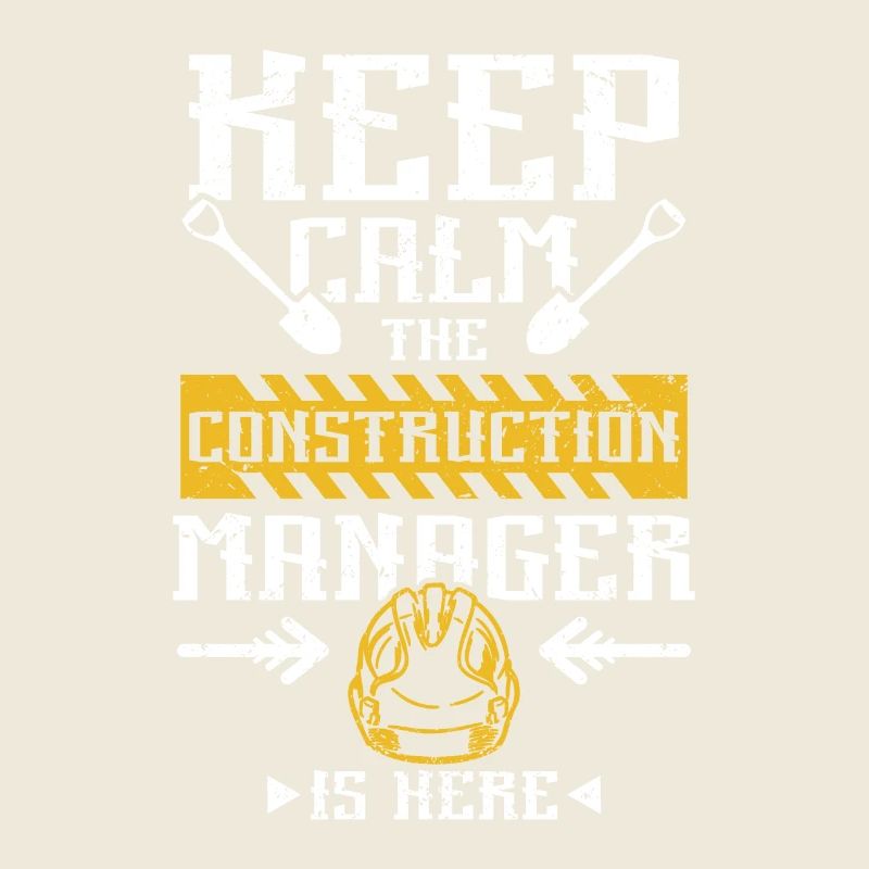 Keep calm the consruction manager is here