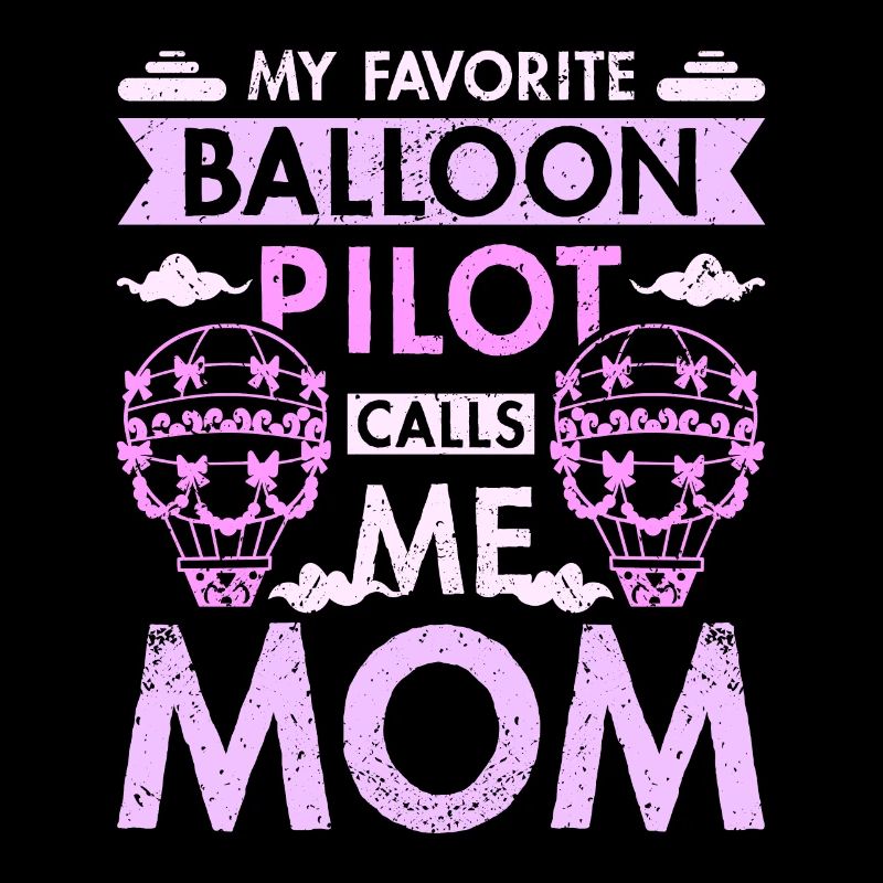 Mon pilote de ballon préféré m’appelle maman