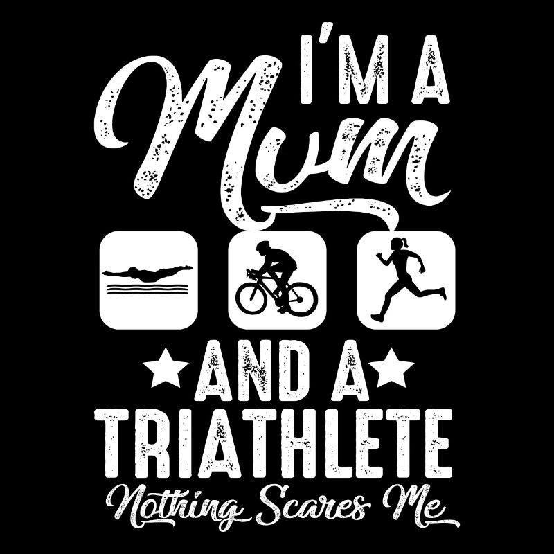 I am a mother and a triathlete