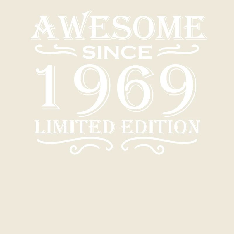 1969 - Born 1969 - Fantastic since 1969