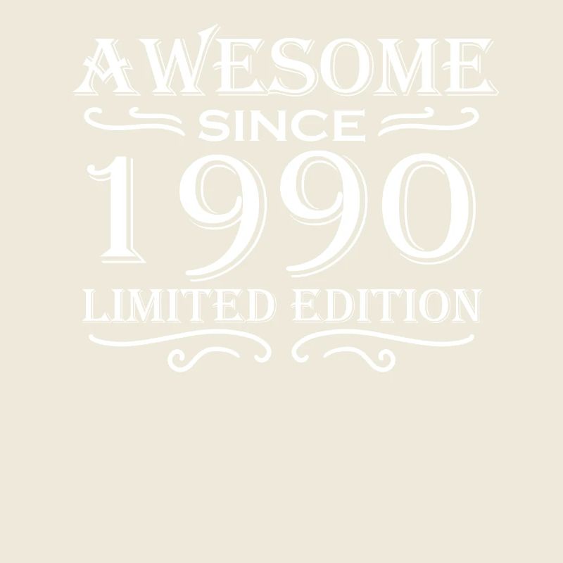 1990 - Born 1990 - Fantastic since 1990