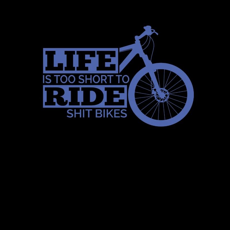 Bicycle Shirt Life is too short