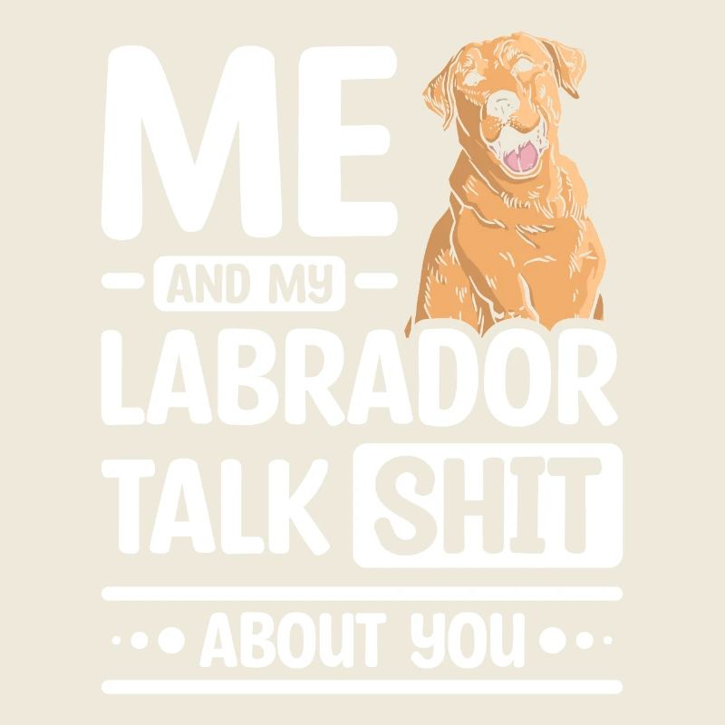 Moi et mon labrador, nous parlons de toi