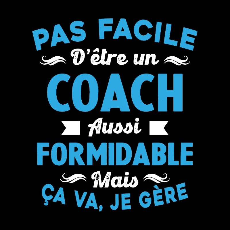 Coach Formidable, Je Gère Idée Cadeau Humour