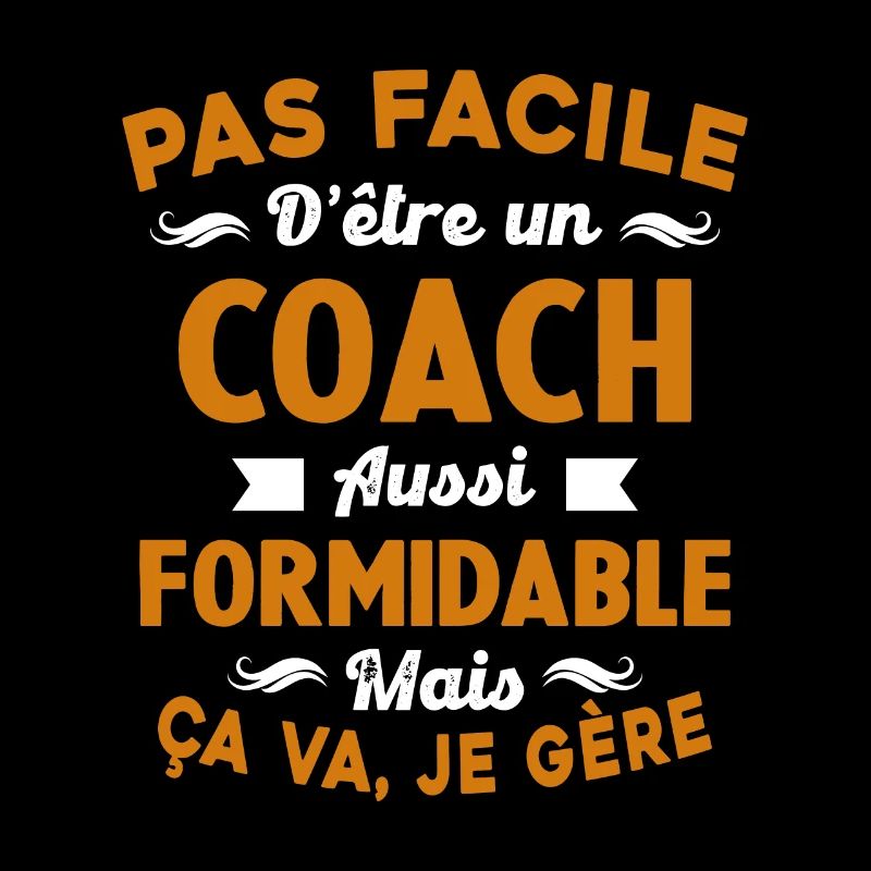 Coach Formidable, Je Gère Idée Cadeau Humour