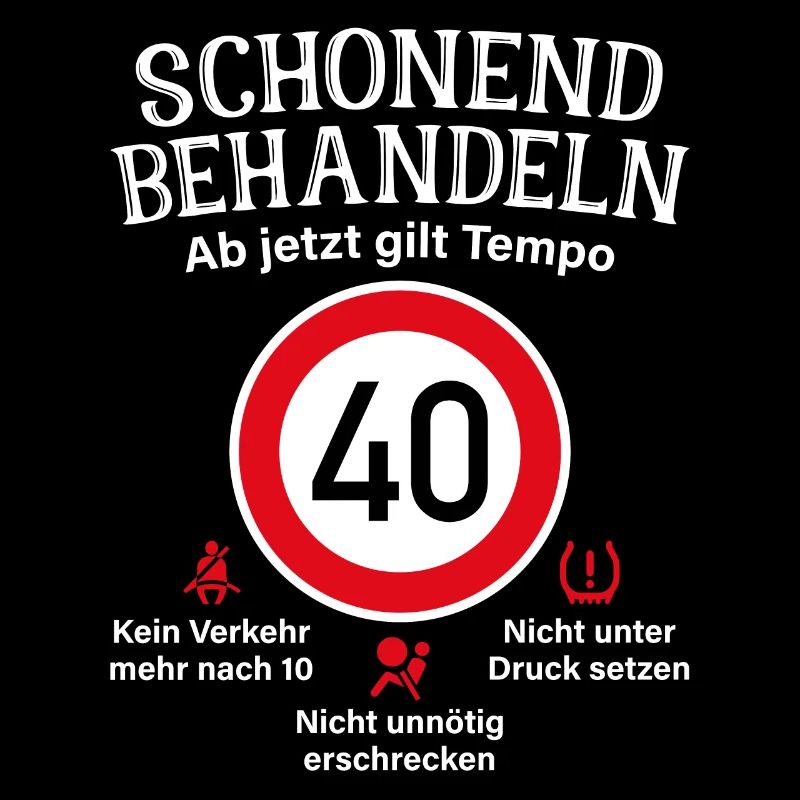 40. Geburtstag Schonend Behandeln 40 Tempolimit 40