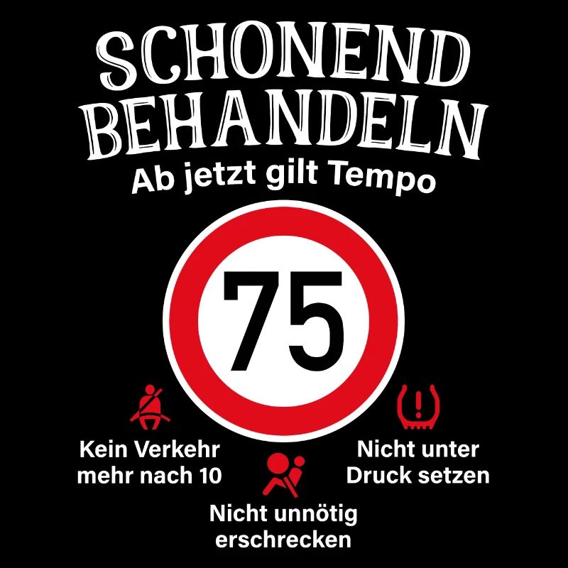 75. Geburtstag Schonend Behandeln 75 Tempolimit 75