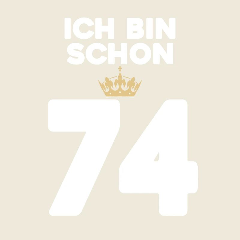 74. Geburtstag Geschenk - 74 Jahre mit Krone