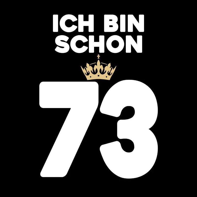 73. Geburtstag Geschenk - 73 Jahre mit Krone