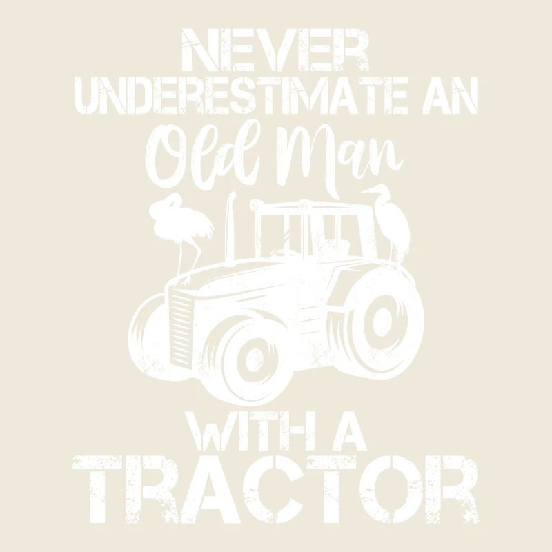 Never Underestimate An Old Man With A Tractor