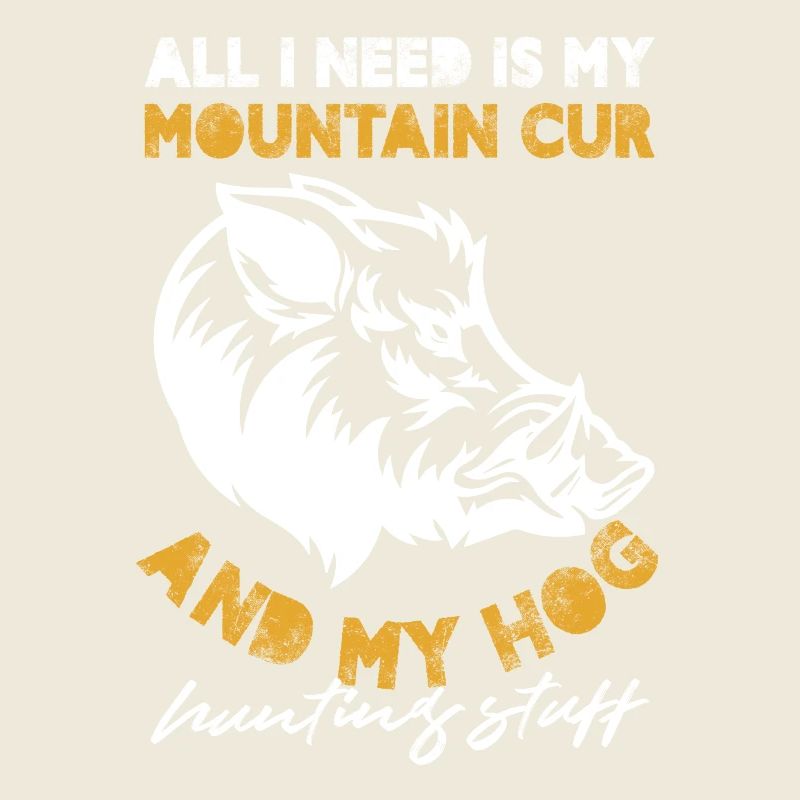 All I need is Mountain Cur and Hog hunting stuff