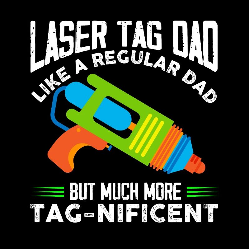 Laser Player Dad Like a regular Dad but much