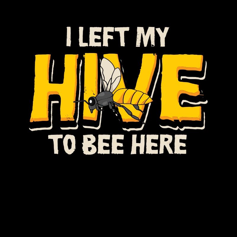 Bienen I Left My Hive To Bee Here Bees Honig Biene
