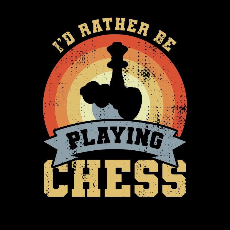 I'd Rather Be Playing Chess