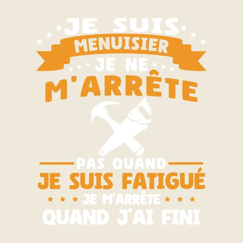 Je suis Menuisier Humour Cadeau