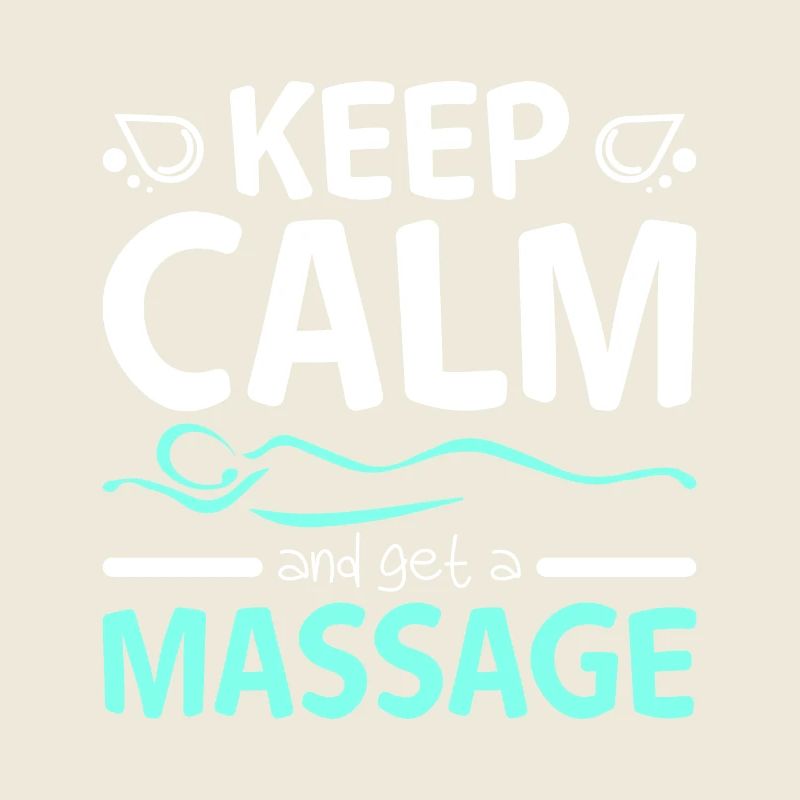 Keep calm and get a Massage therapist