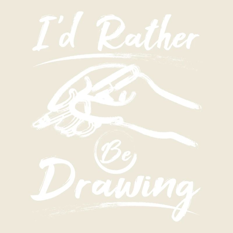 Funny drawing painter I'd rather be dawing art