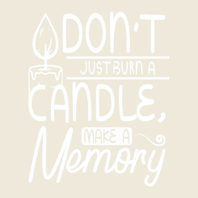 Don't just burn a candle, make a memory