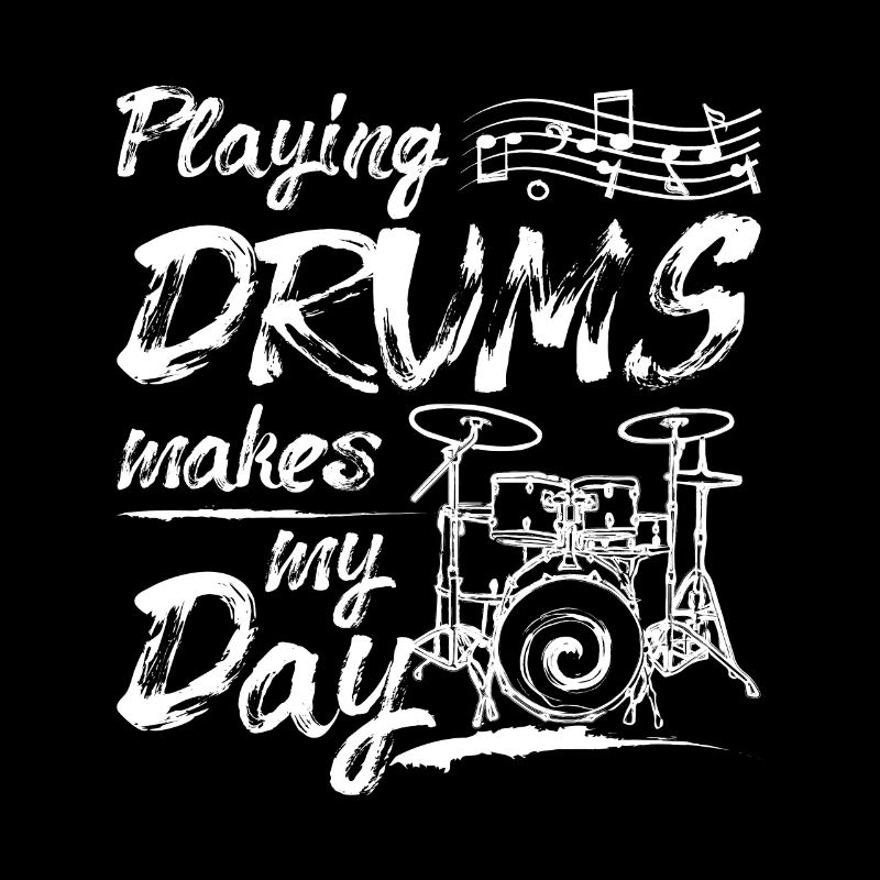 Playing drums makes my day
