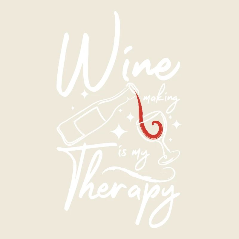 Wine making is my therapy