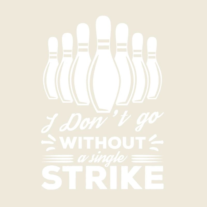 I Don't Go Without A Single Strike