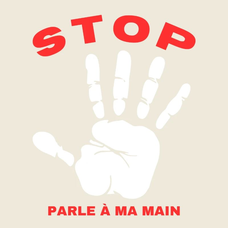 Stop Parle à ma main- Design de main drôle