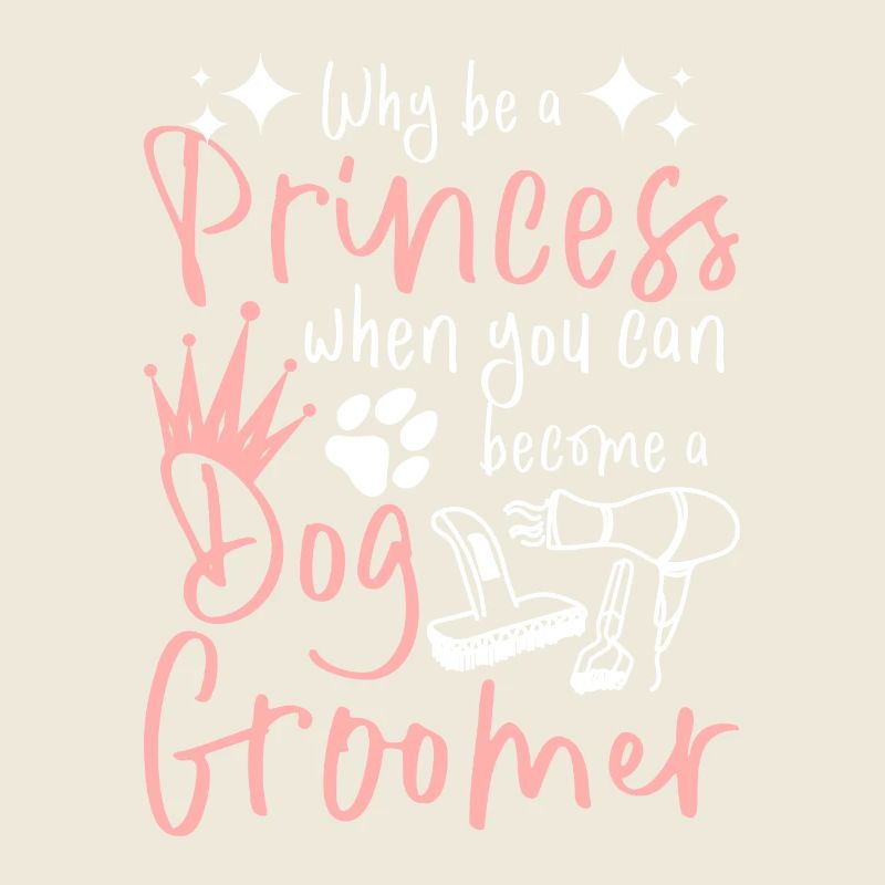 Why be princess when you can be a pet dog groomer