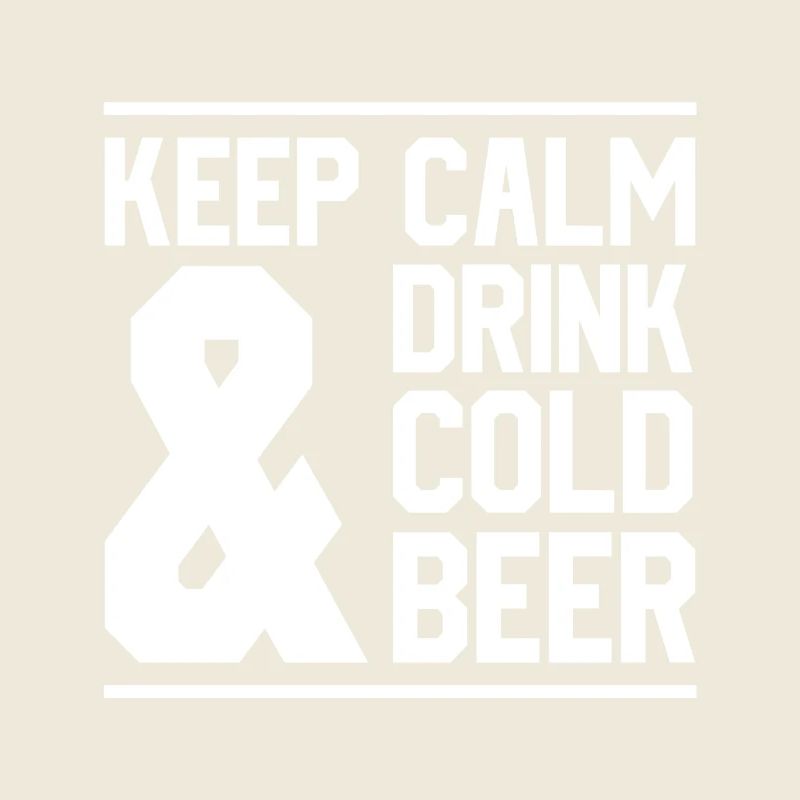 Keep Calm and Drink Cold Beer