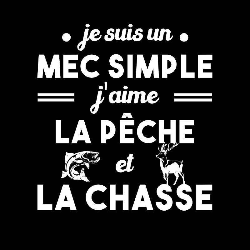 Mec simple Chasse Peche Humour Cadeau