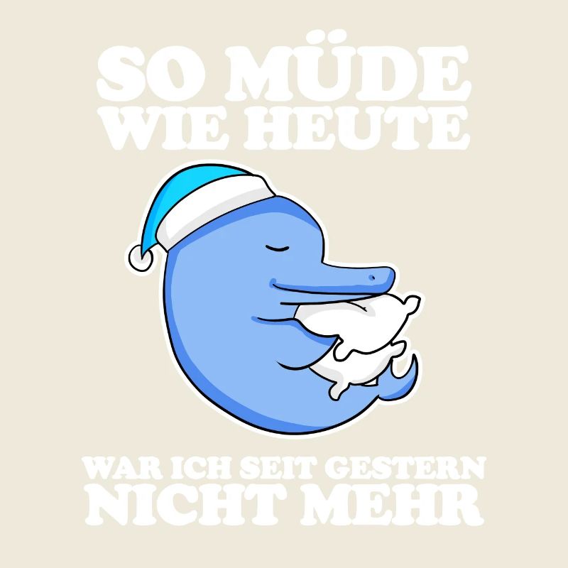 Müde Spruch lustig Schlafen Ausschlafen - Delfin
