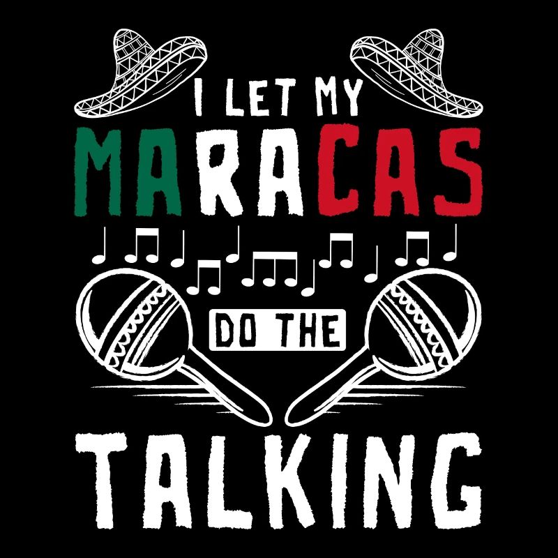I let my maracas do the talking