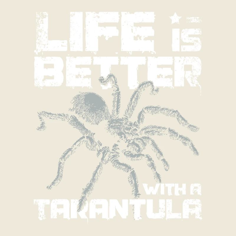Life is better with a Tarantula
