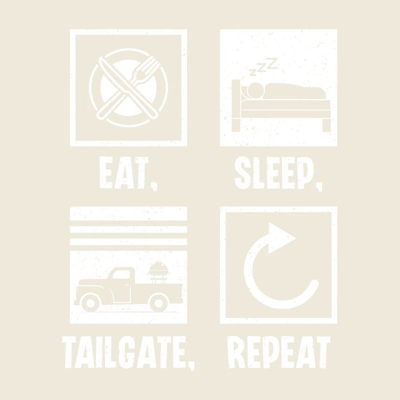 Eat Sleep Tailgate Repeat