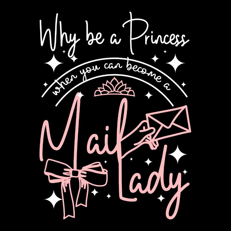 Why be a princess when you can become a mail lady