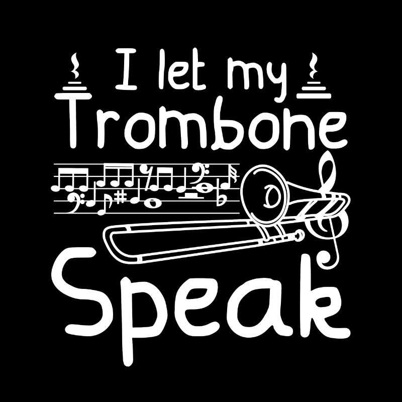 I let my Trombone speak Trombonist