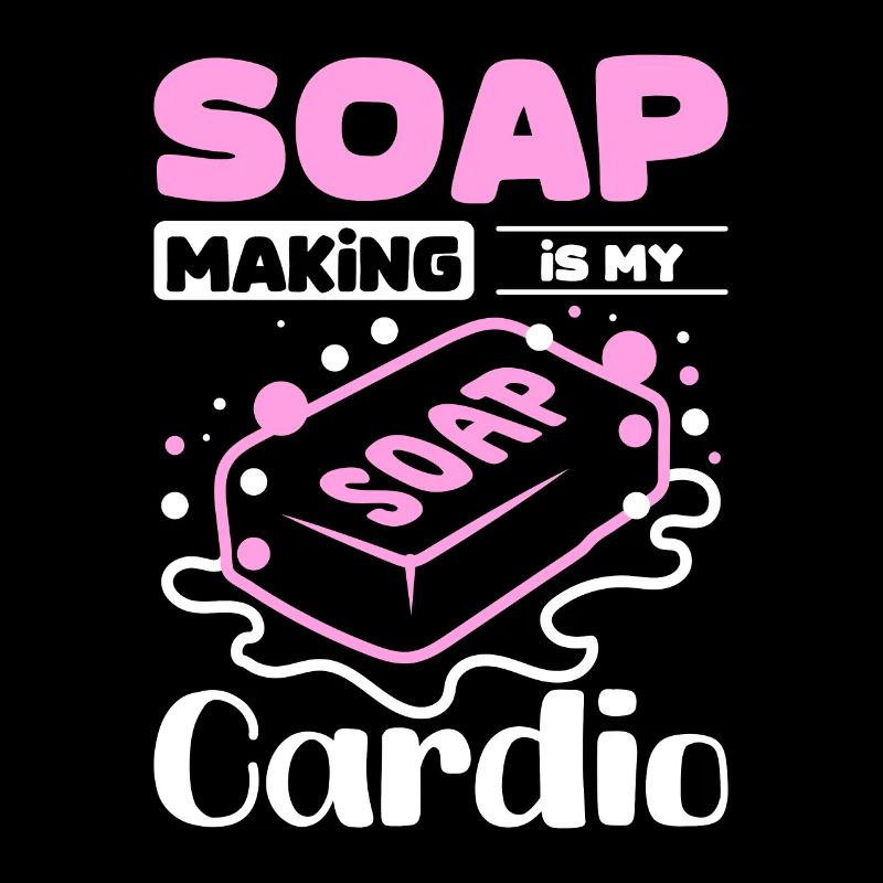Soap Making is my cardio