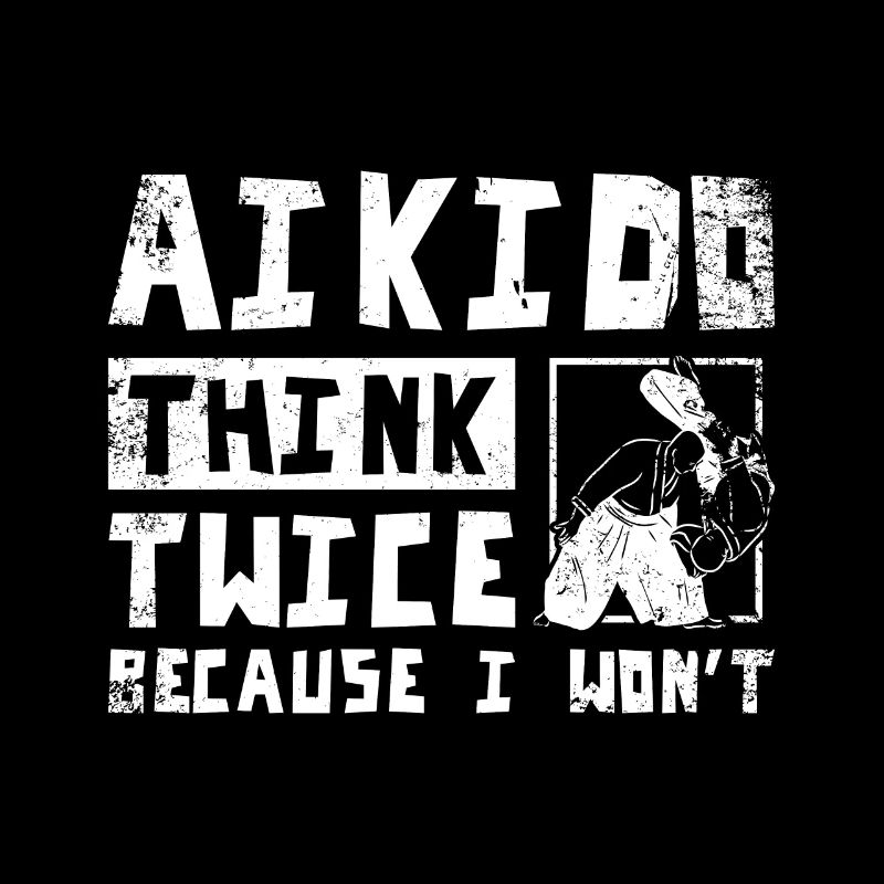 Aïkido, réfléchissez-y à deux fois parce que je ne le ferai pas