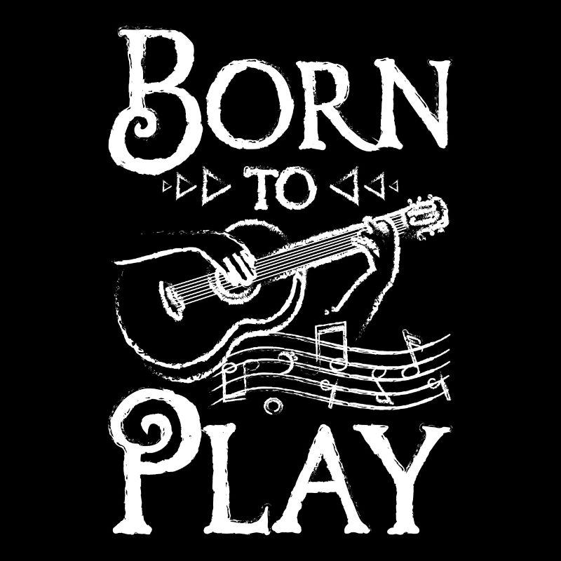 Born to play guitar