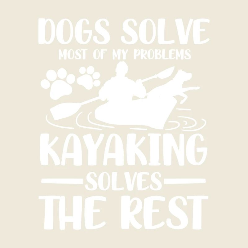 Dogs solve most of my problems kayaking solves