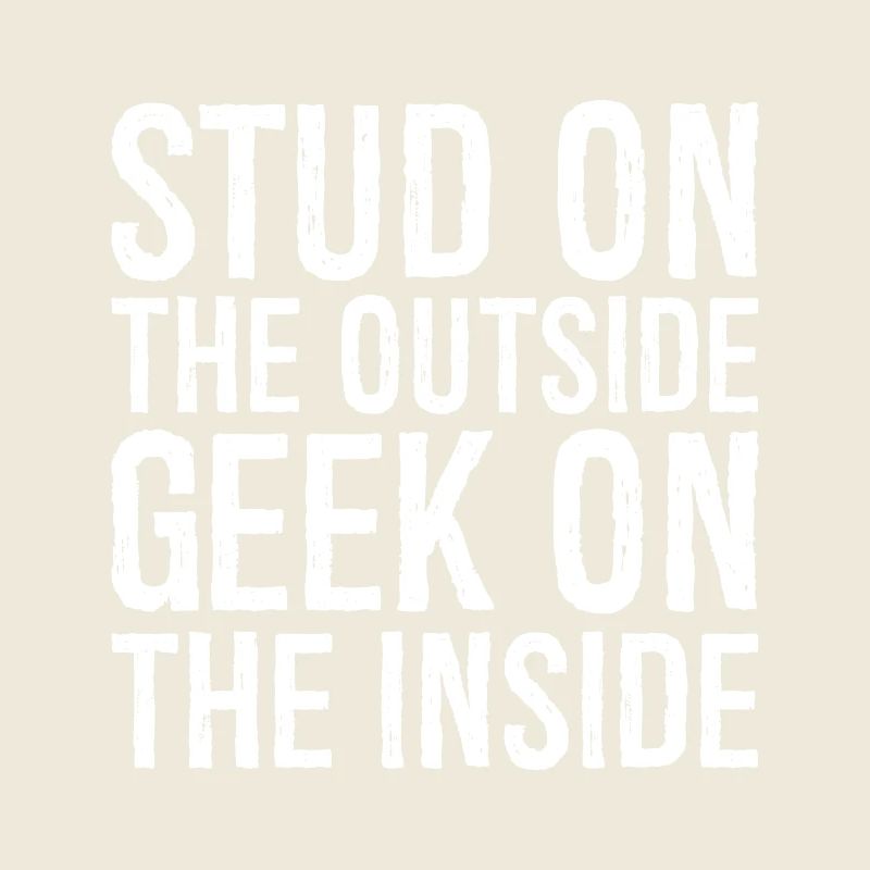 Stud on the outside geek on the inside