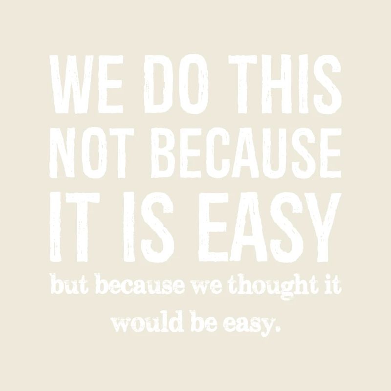 we do this not because it is easy