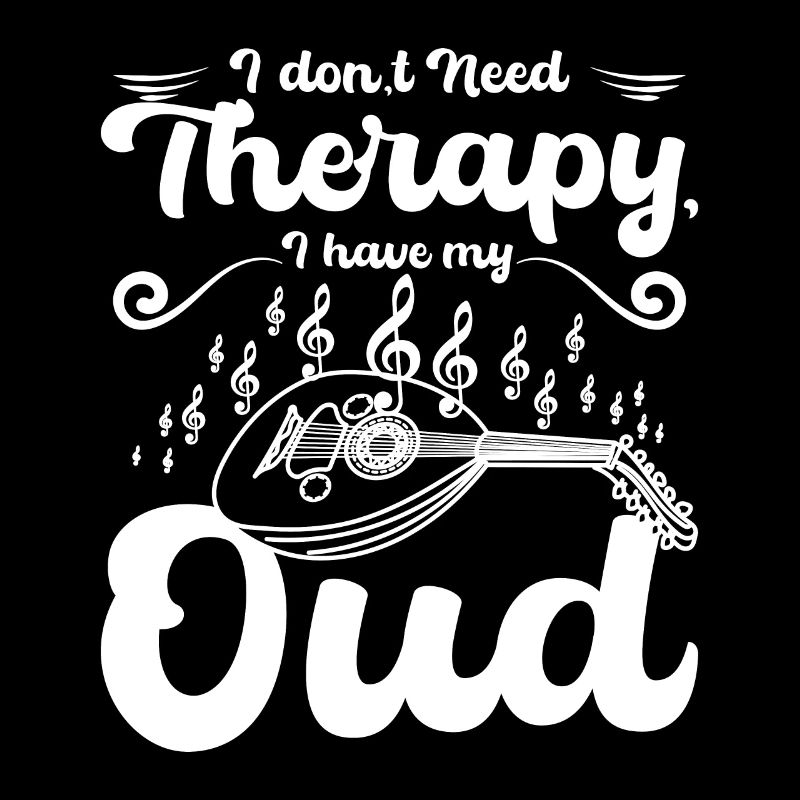 I don't need therapy I have my oud
