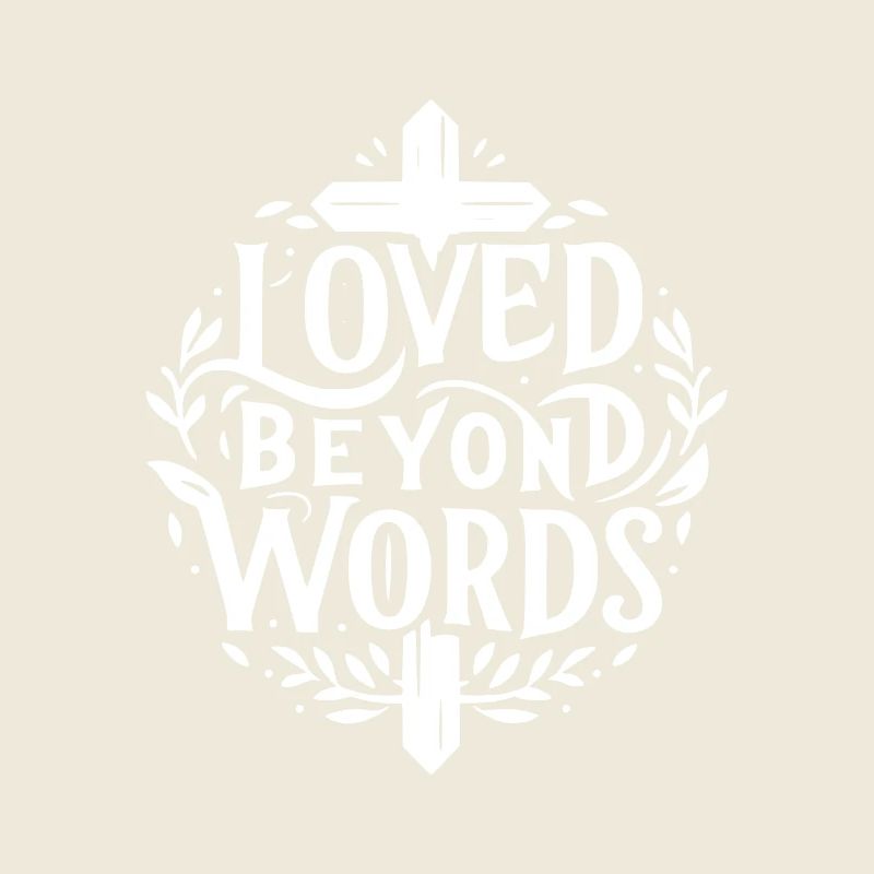 Loved Beyond Words