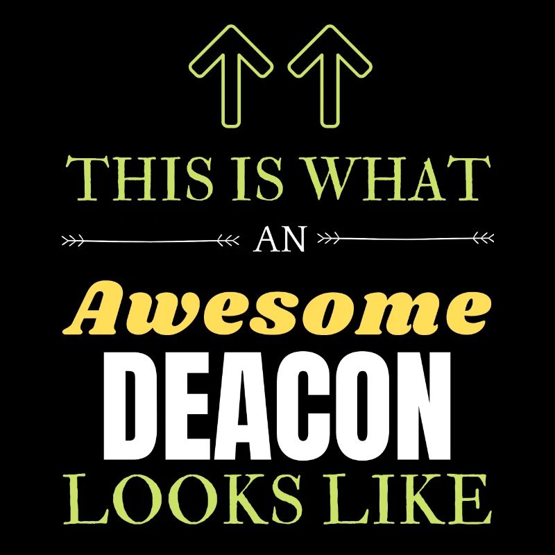 This is What an Awesome Deacon Looks Like