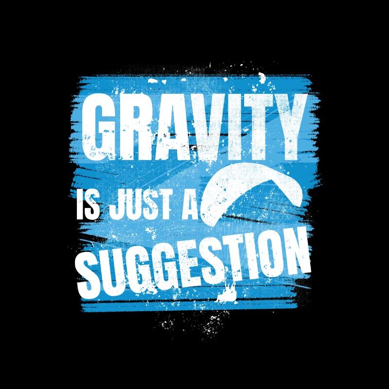 Gravity Is Just a Suggestion – Paragliding