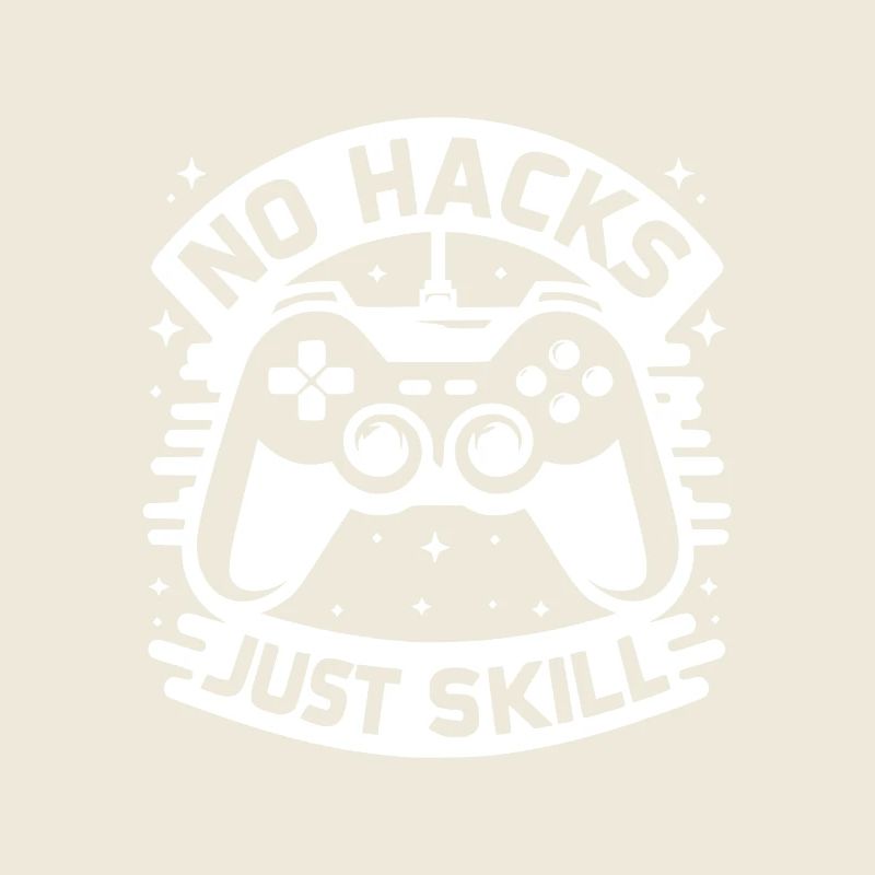 No Hacks Just Skill